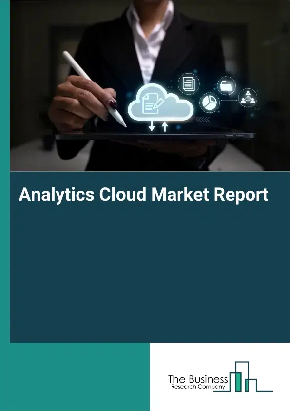 Global Analytics Cloud Market Report 2026 Global Analytics Cloud Market Report 2026