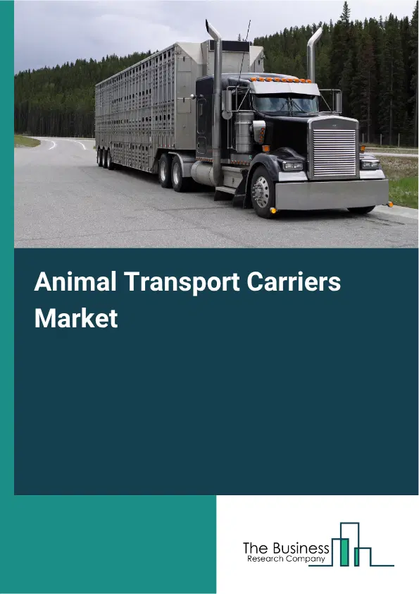 Animal Transport Carriers Market Report 2026 Animal Transport Carriers Market Report 2026