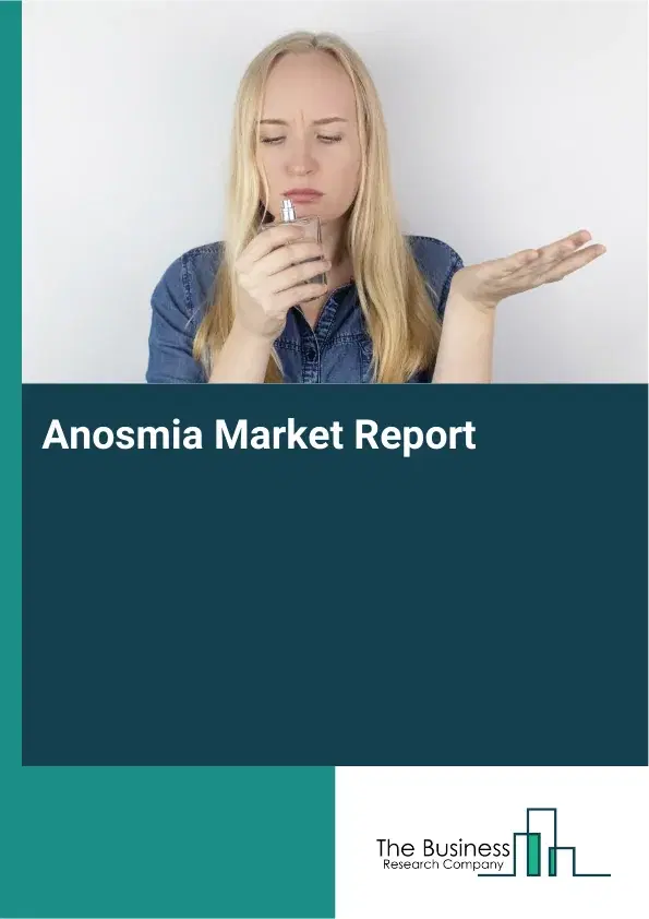 Global Anosmia Market Report 2026 Global Anosmia Market Report 2026