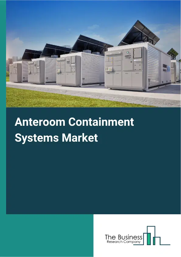 Anteroom Containment Systems Market Report 2026 Anteroom Containment Systems Market Report 2026