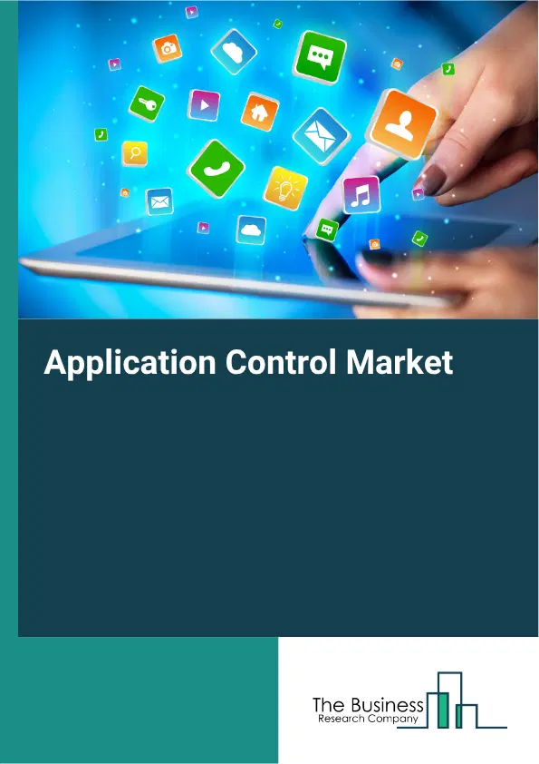 Application Control Market Report 2026 Application Control Market Report 2026