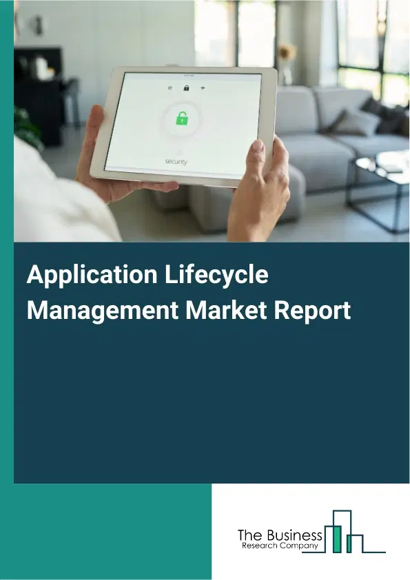 Global Application Lifecycle Management Market Report 2026 Global Application Lifecycle Management Market Report 2026
