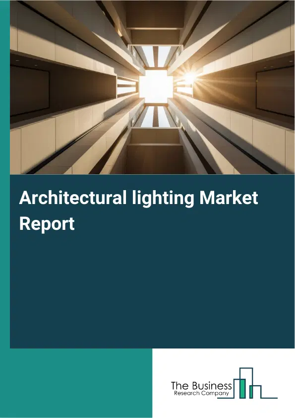 Global Architectural lighting Market Report 2026 Global Architectural lighting Market Report 2026
