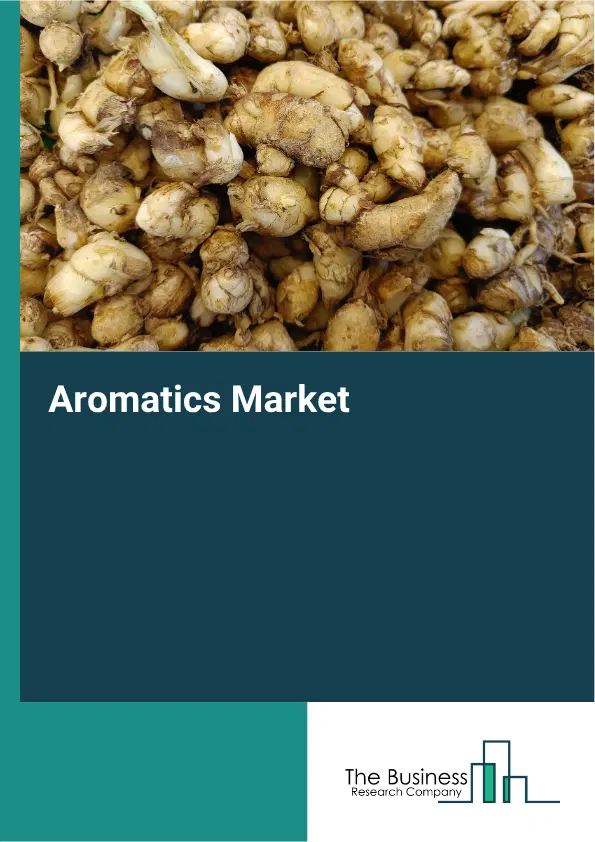 Aromatics Market Report 2026 Aromatics Market Report 2026