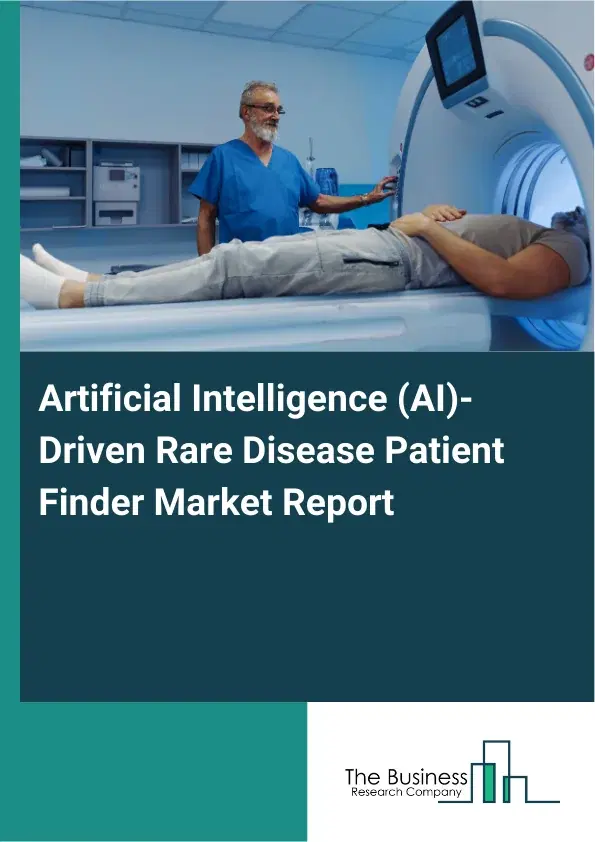 Global Artificial Intelligence (AI)-Driven Rare Disease Patient Finder Market Report 2026 Global Artificial Intelligence (AI)-Driven Rare Disease Patient Finder Market Report 2026