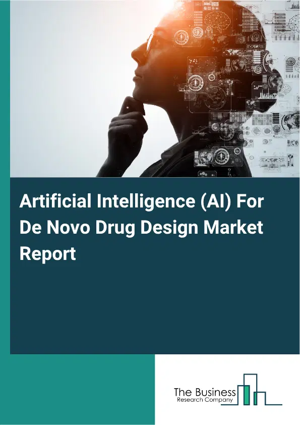 Artificial Intelligence (AI) For De Novo Drug Design Market Report 2026 Artificial Intelligence (AI) For De Novo Drug Design Market Report 2026
