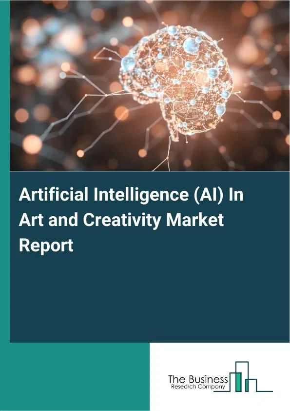 Global Artificial Intelligence (AI) In Art and Creativity Market Report 2026 Global Artificial Intelligence (AI) In Art and Creativity Market Report 2026