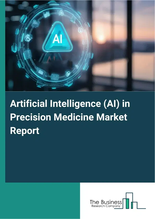 Global Artificial Intelligence (AI) in Precision Medicine Market Report 2026 Global Artificial Intelligence (AI) in Precision Medicine Market Report 2026