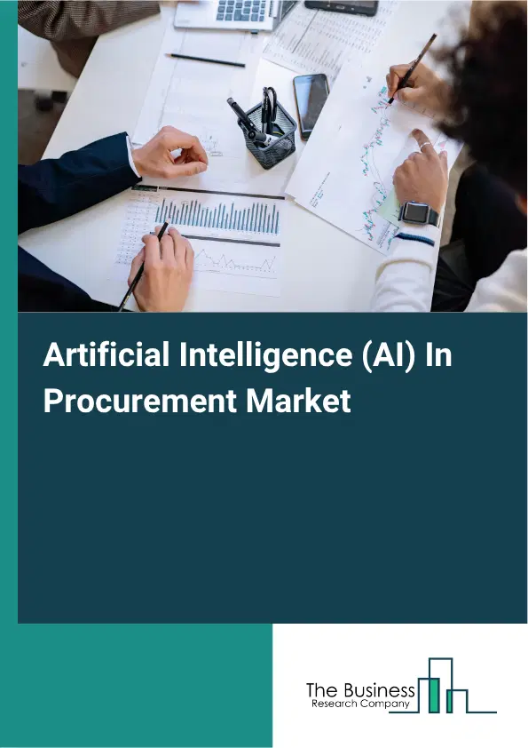 Artificial Intelligence (AI) In Procurement Market Report 2026 Artificial Intelligence (AI) In Procurement Market Report 2026
