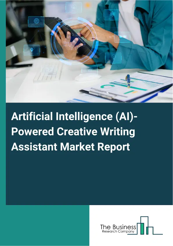 Global Artificial Intelligence (AI)-Powered Creative Writing Assistant Market Report 2026 Global Artificial Intelligence (AI)-Powered Creative Writing Assistant Market Report 2026