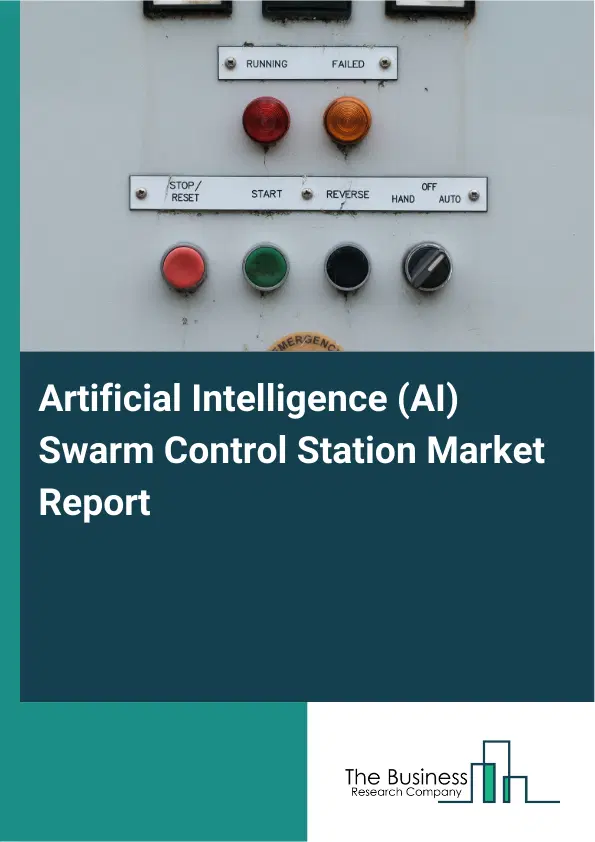 Global Artificial Intelligence (AI) Swarm Control Station Market Report 2026 Global Artificial Intelligence (AI) Swarm Control Station Market Report 2026