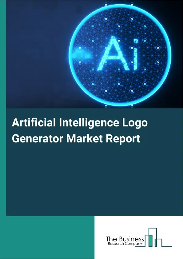 Global Artificial Intelligence Logo Generator Market Report 2026 Global Artificial Intelligence Logo Generator Market Report 2026