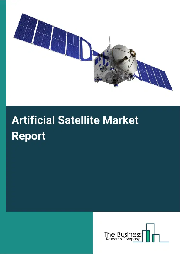 Artificial Satellite Market Report 2026 Artificial Satellite Market Report 2026