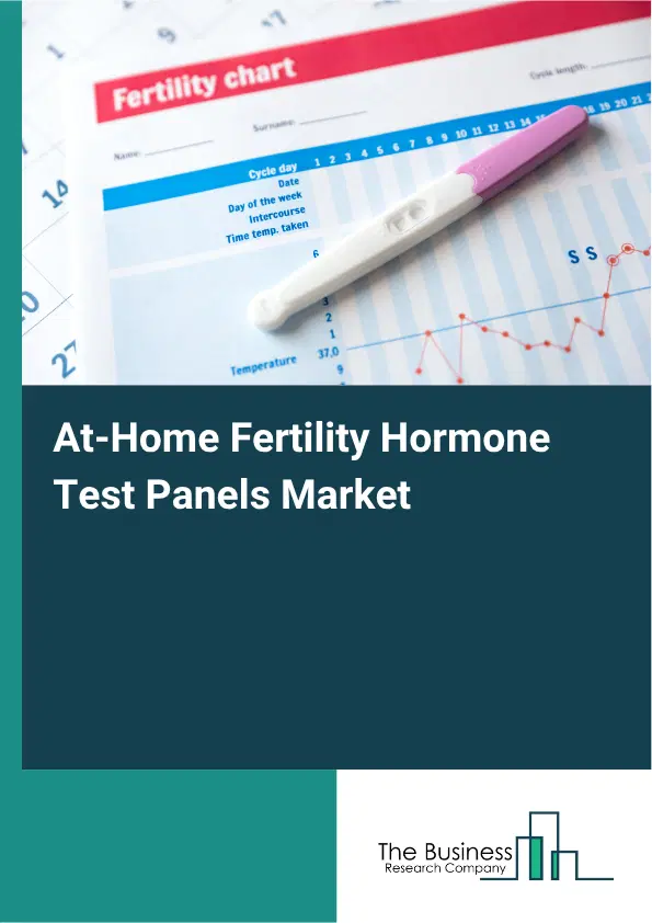 At-Home Fertility Hormone Test Panels Market Report 2026 At-Home Fertility Hormone Test Panels Market Report 2026