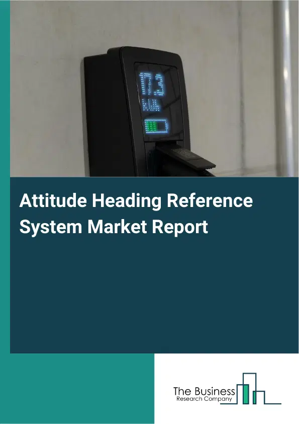 Global Attitude Heading Reference System Market Report 2026 Global Attitude Heading Reference System Market Report 2026