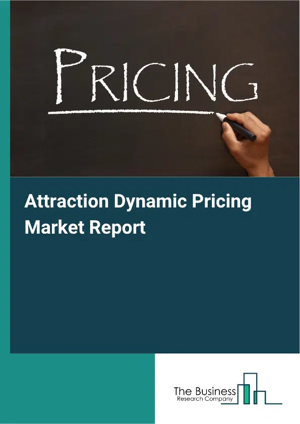 Attraction Dynamic Pricing Market Report 2026 Attraction Dynamic Pricing Market Report 2026