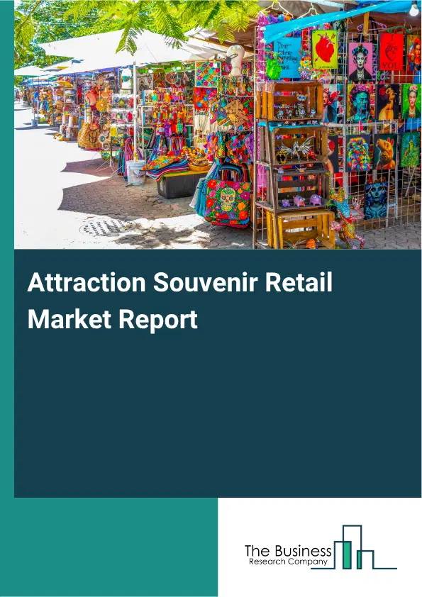 Attraction Souvenir Retail Market Report 2026 Attraction Souvenir Retail Market Report 2026
