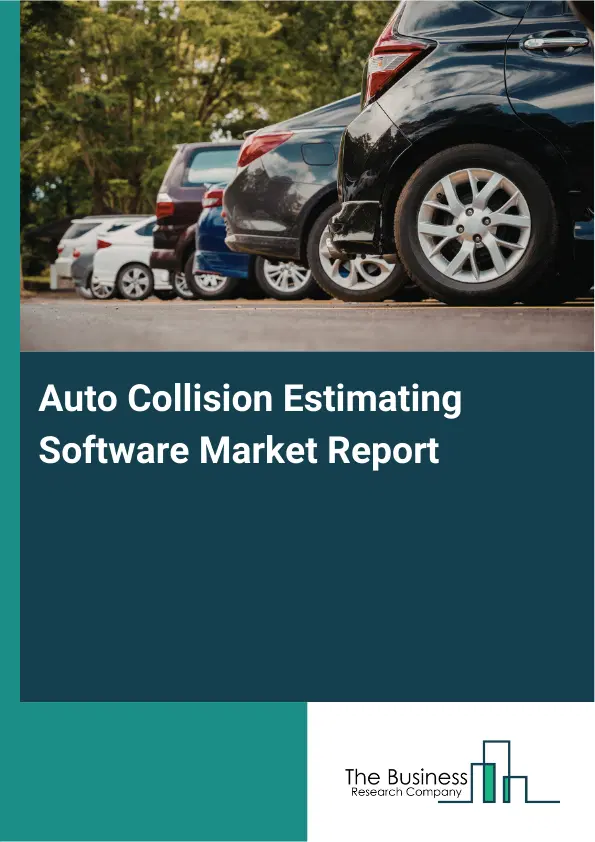Global Auto Collision Estimating Software Market Report 2026 Global Auto Collision Estimating Software Market Report 2026