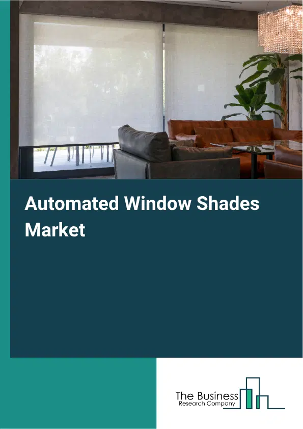 Automated Window Shades Market Report 2026 Automated Window Shades Market Report 2026