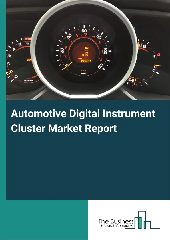 Global Automotive Digital Instrument Cluster Market Report 2026 Global Automotive Digital Instrument Cluster Market Report 2026