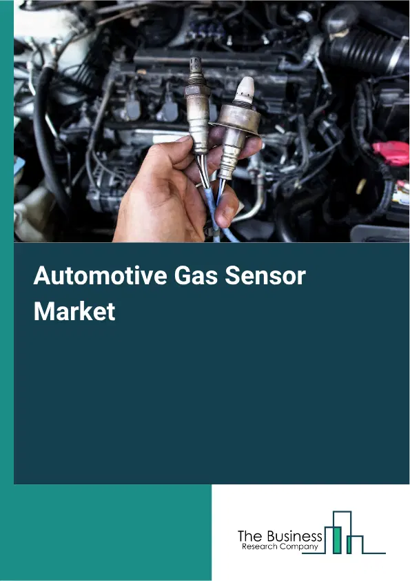 Automotive Gas Sensor Market Report 2026 Automotive Gas Sensor Market Report 2026
