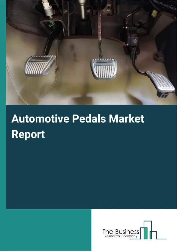 Global Automotive Pedals Market Report 2026 Global Automotive Pedals Market Report 2026
