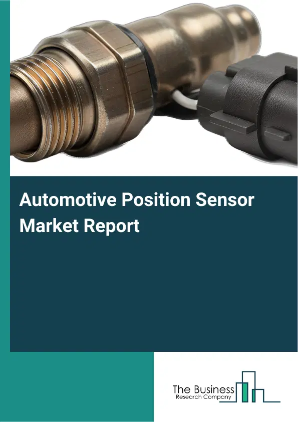 Global Automotive Position Sensor Market Report 2026 Global Automotive Position Sensor Market Report 2026