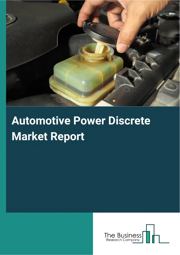 Global Automotive Power Discrete Market Report 2026 Global Automotive Power Discrete Market Report 2026
