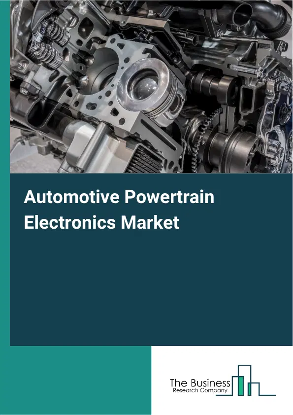 Automotive Powertrain Electronics Market Report 2026 Automotive Powertrain Electronics Market Report 2026