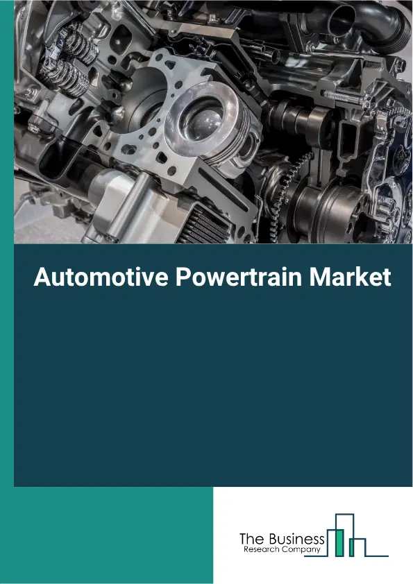 Automotive Powertrain Market Report 2026 Automotive Powertrain Market Report 2026