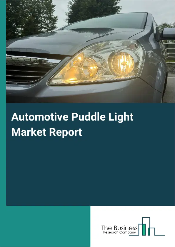 Automotive Puddle Light Market Report 2026 Automotive Puddle Light Market Report 2026