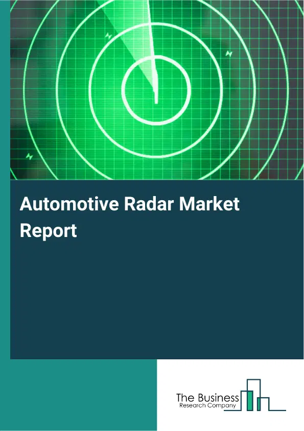Global Automotive Radar Market Report 2026 Global Automotive Radar Market Report 2026