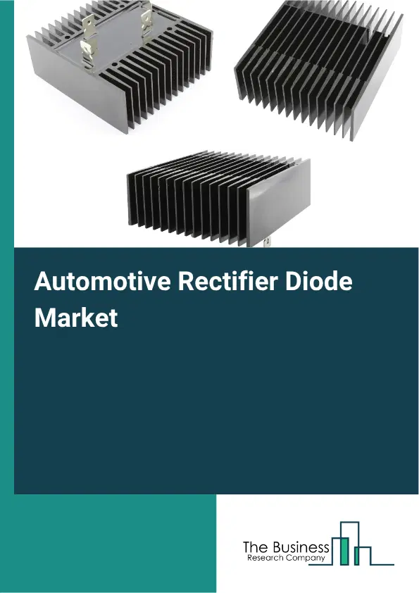 Automotive Rectifier Diode Market Report 2026 Automotive Rectifier Diode Market Report 2026