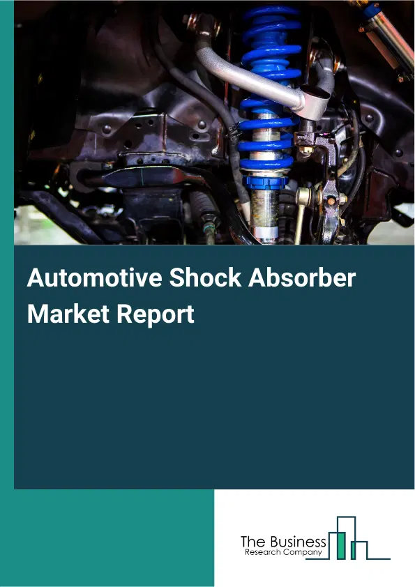 Global Automotive Shock Absorber Market Report 2026 Global Automotive Shock Absorber Market Report 2026