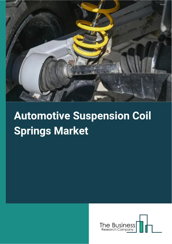 Automotive Suspension Coil Springs Market Report 2026 Automotive Suspension Coil Springs Market Report 2026