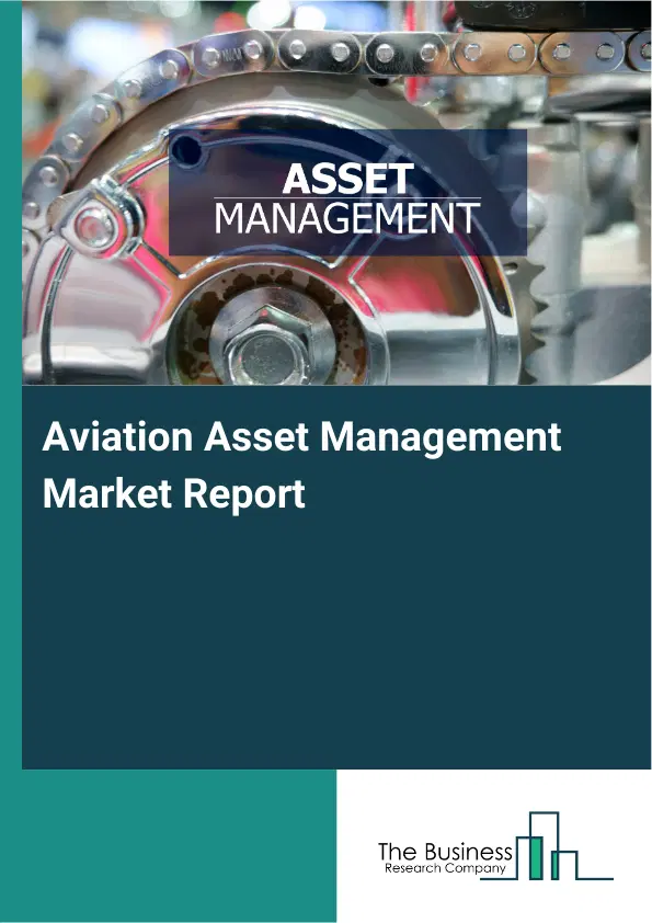 Global Aviation Asset Management Market Report 2026 Global Aviation Asset Management Market Report 2026