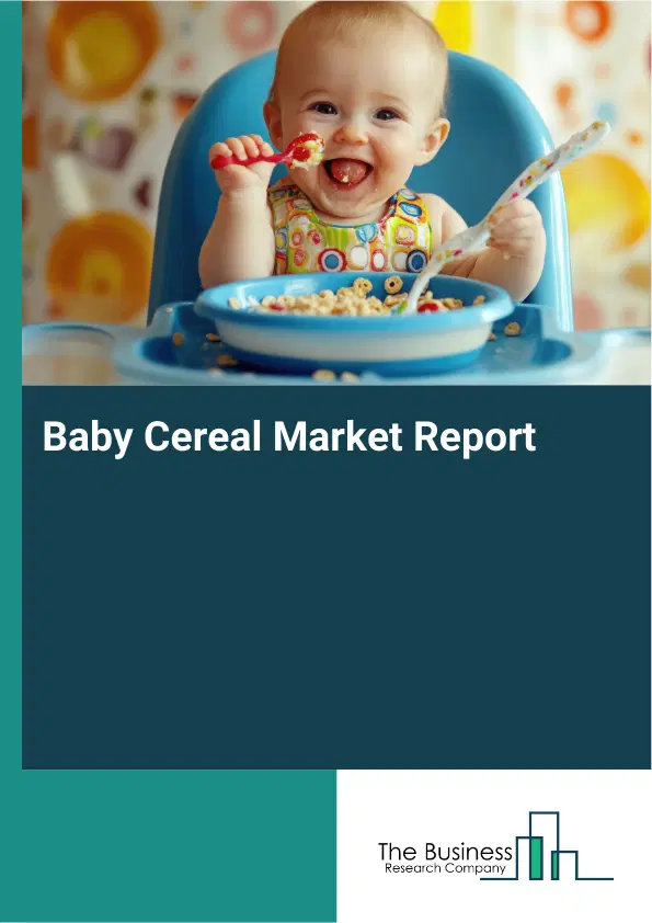 Global Baby Cereal Market Report 2026 Global Baby Cereal Market Report 2026
