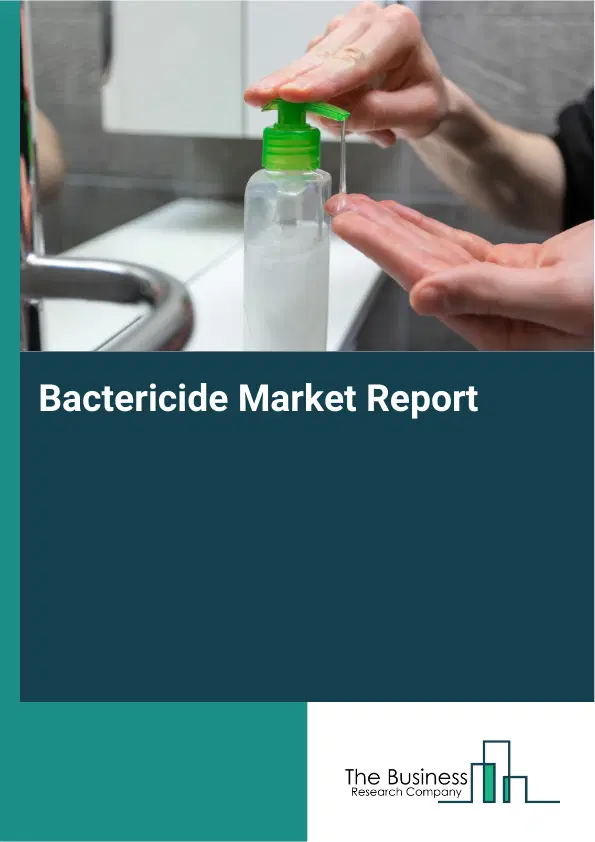 Global Bactericide Market Report 2026 Global Bactericide Market Report 2026