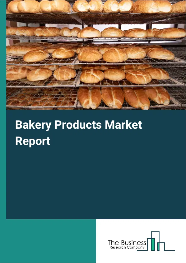 Bakery Products Market Report 2026 Bakery Products Market Report 2026