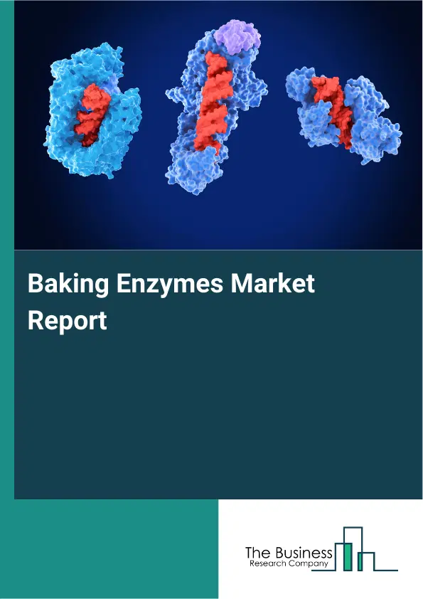 Baking Enzymes Market Report 2026 Baking Enzymes Market Report 2026