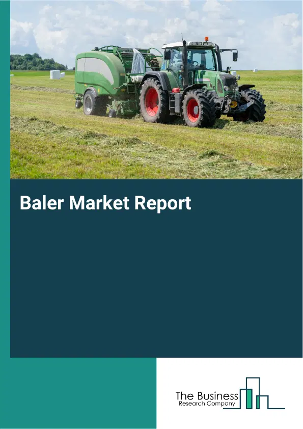 Global Baler Market Report 2026 Global Baler Market Report 2026