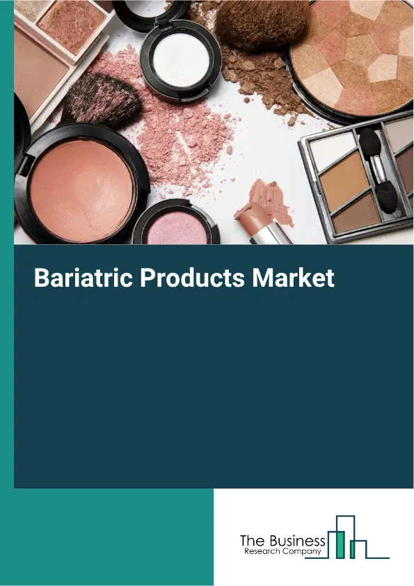 Bariatric Products Market Report 2026 Bariatric Products Market Report 2026