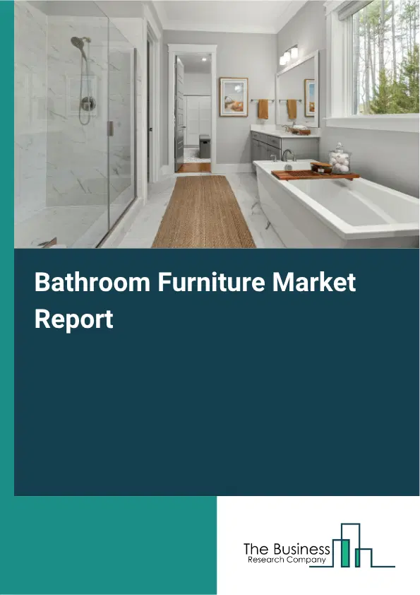 Bathroom Furniture Market Report 2026 Bathroom Furniture Market Report 2026