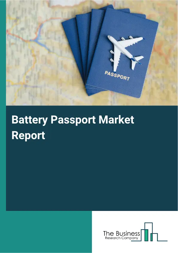 Battery Passport Market Report 2026 Battery Passport Market Report 2026