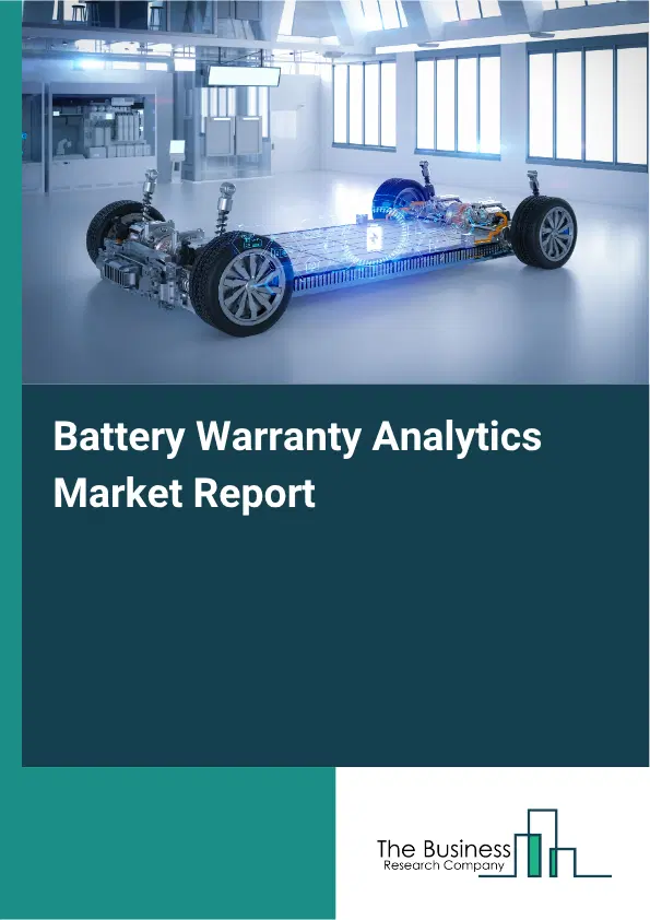 Battery Warranty Analytics Market Report 2026 Battery Warranty Analytics Market Report 2026