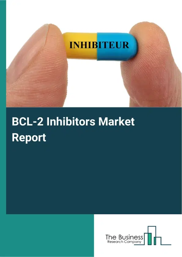 Global BCL-2 Inhibitors Market Report 2026 Global BCL-2 Inhibitors Market Report 2026
