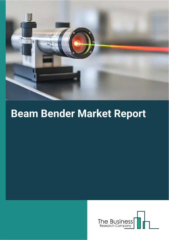 Global Beam Bender Market Report 2026 Global Beam Bender Market Report 2026