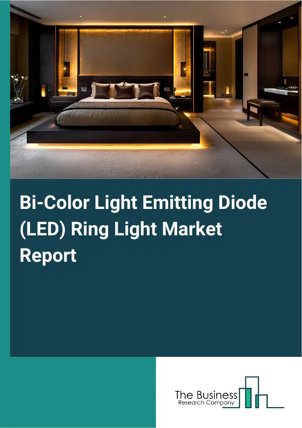 Bi-Color Light Emitting Diode (LED) Ring Light Market Report 2026 Bi-Color Light Emitting Diode (LED) Ring Light Market Report 2026
