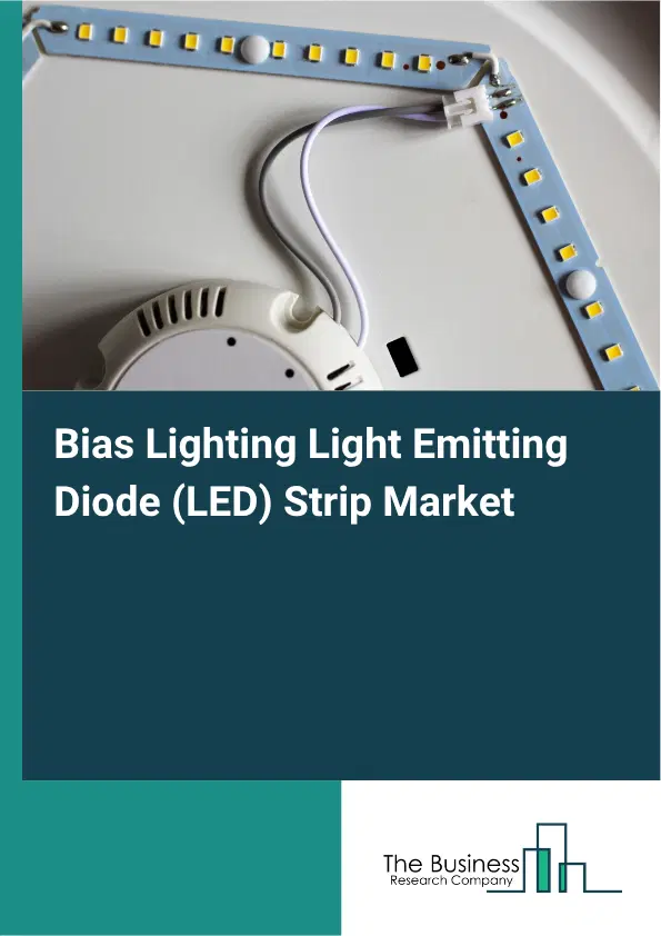 Bias Lighting Light Emitting Diode (LED) Strip Market Report 2026 Bias Lighting Light Emitting Diode (LED) Strip Market Report 2026