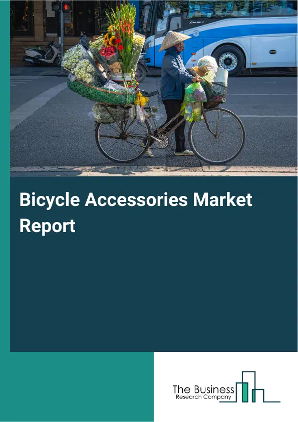 Global Bicycle Accessories Market Report 2026 Global Bicycle Accessories Market Report 2026